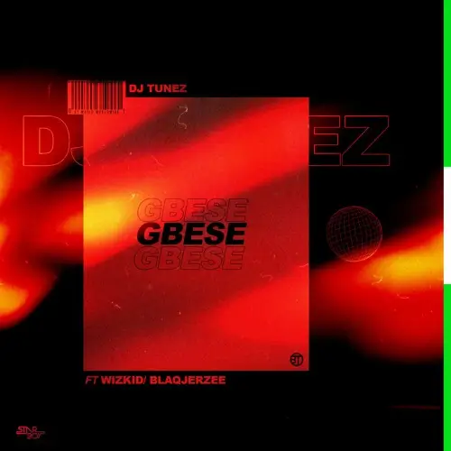 DJ Tunez - Gbese ft. Wizkid & Blaqjerzee
