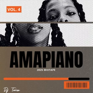 DJ Twise – Amapiano 2025 Mixtape, Vol. 4