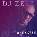 DJ Zeez – 4kasibe (Fokasibe)