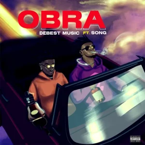 Debest Music – Obra ft. Song