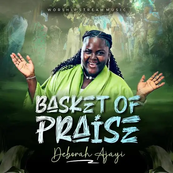 Deborah Ajayi - Basket Of Praise