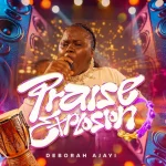 Deborah Ajayi – Praise Explosion 3.0