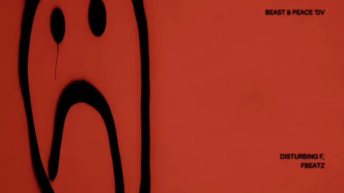 Disturbing F & Fbeatz - Beast & Peace ‘DV