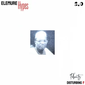 Disturbing F & Fbeatz – Elemure Hypes 2.0 ‘Uk