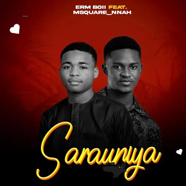 Erm Boii - Sarauniya ft. Msquare_nnah