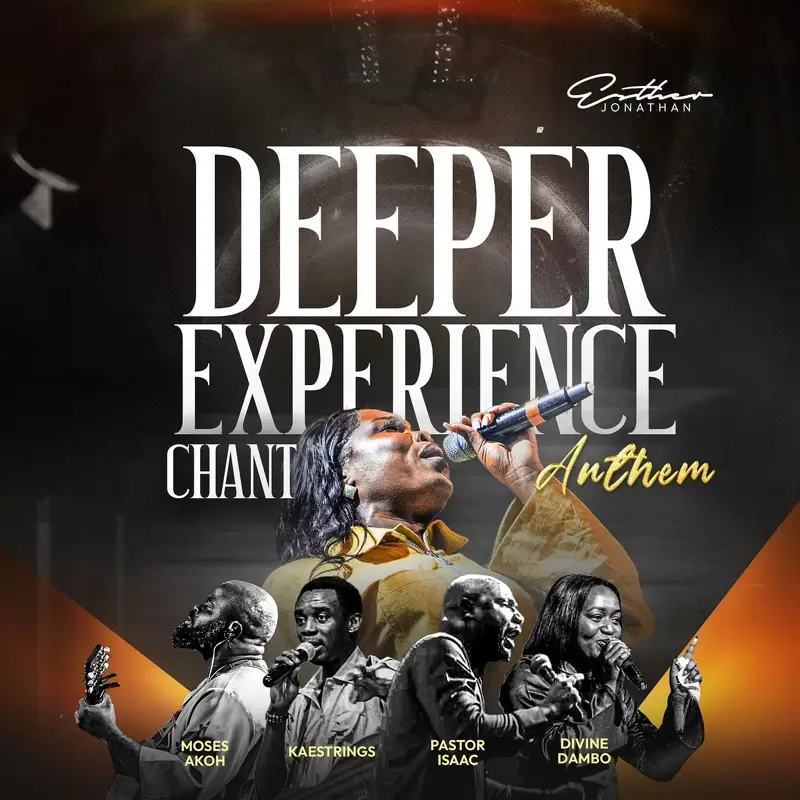 Esther Jonathan, Kaestrings, Moses Akoh, Divine Dambo & Pastor Isaac - Deeper Experience Chant Anthem (Live)