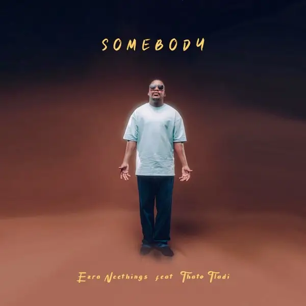 Ezra Neethings ft. Thato Tladi - Somebody