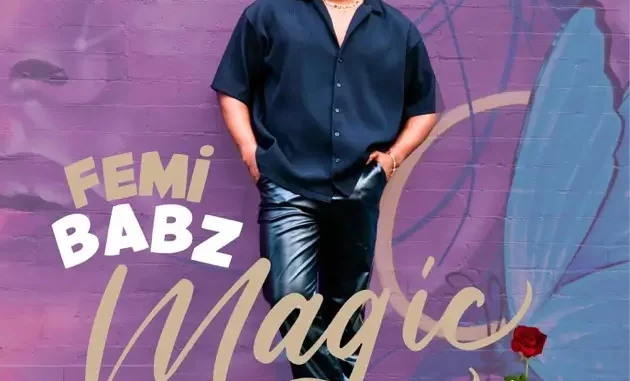 Femi Babz - Magic (Ou La La)