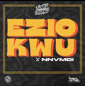 Funkychukwu ft. NNVMDI – Eziokwu
