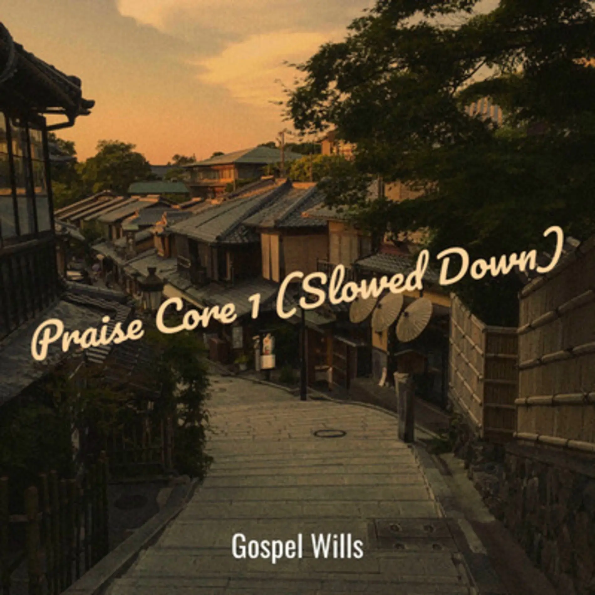 Gospel Wills - Praise Core 1 (Slowed Down)
