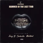 Hammer of The Last Two – The Boys ft. Joey B, Sarkodie & Medikal