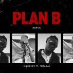 Innocent – Plan B (Remix) ft. Temadey