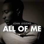 John Legend – All Of Me