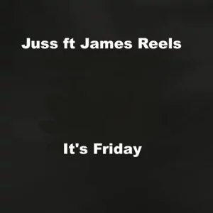 Juss – It’s Friday (Friday)