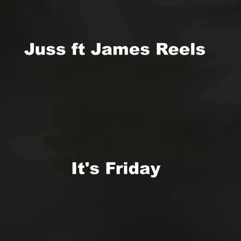 Juss - It's Friday (Friday)