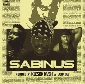 Kleson Kvsh – Sabinus ft. Ruhdee & John Dee