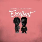 KOJO BLAK & Kelvyn Boy – Excellent