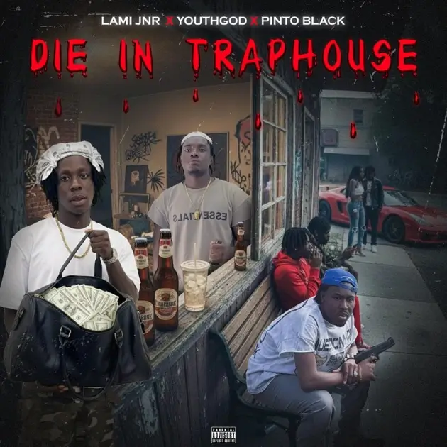 Lami Jnr - Die in Traphouse ft. Youth God & Pinto Black