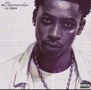 Lil Frosh – Chamanchin