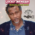Lucky Mensah – Bottom of My Heart