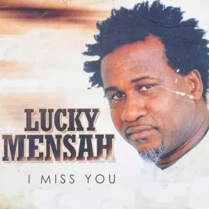 Lucky Mensah – I Miss You