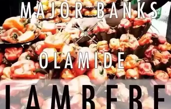 Major Bangz - Lambebe ft. Olamide
