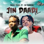 Malik Texas ft. Skyranking – Jin Daadi (Remix)