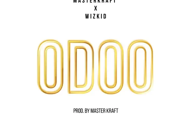 Masterkraft ft. Wizkid - Odoo