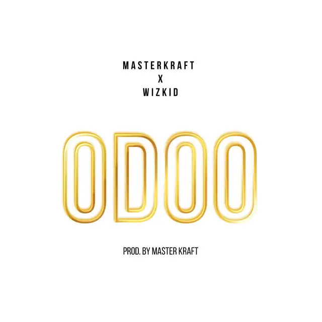 Masterkraft ft. Wizkid - Odoo