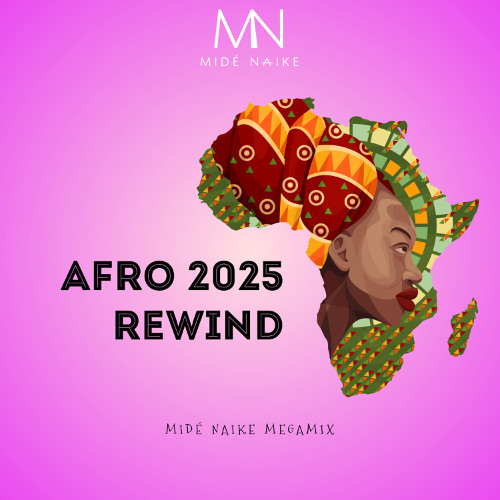 Midé Naike - Afro 2025 Rewind