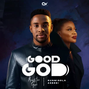 Minister GUC – Good God ft. Sunmisola Agbebi
