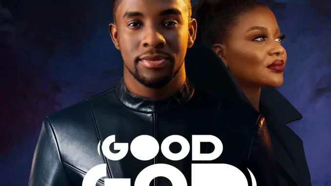 Minister GUC - Good God ft. Sunmisola Agbebi Minister GUC - Good God ft. Sunmisola Agbebi