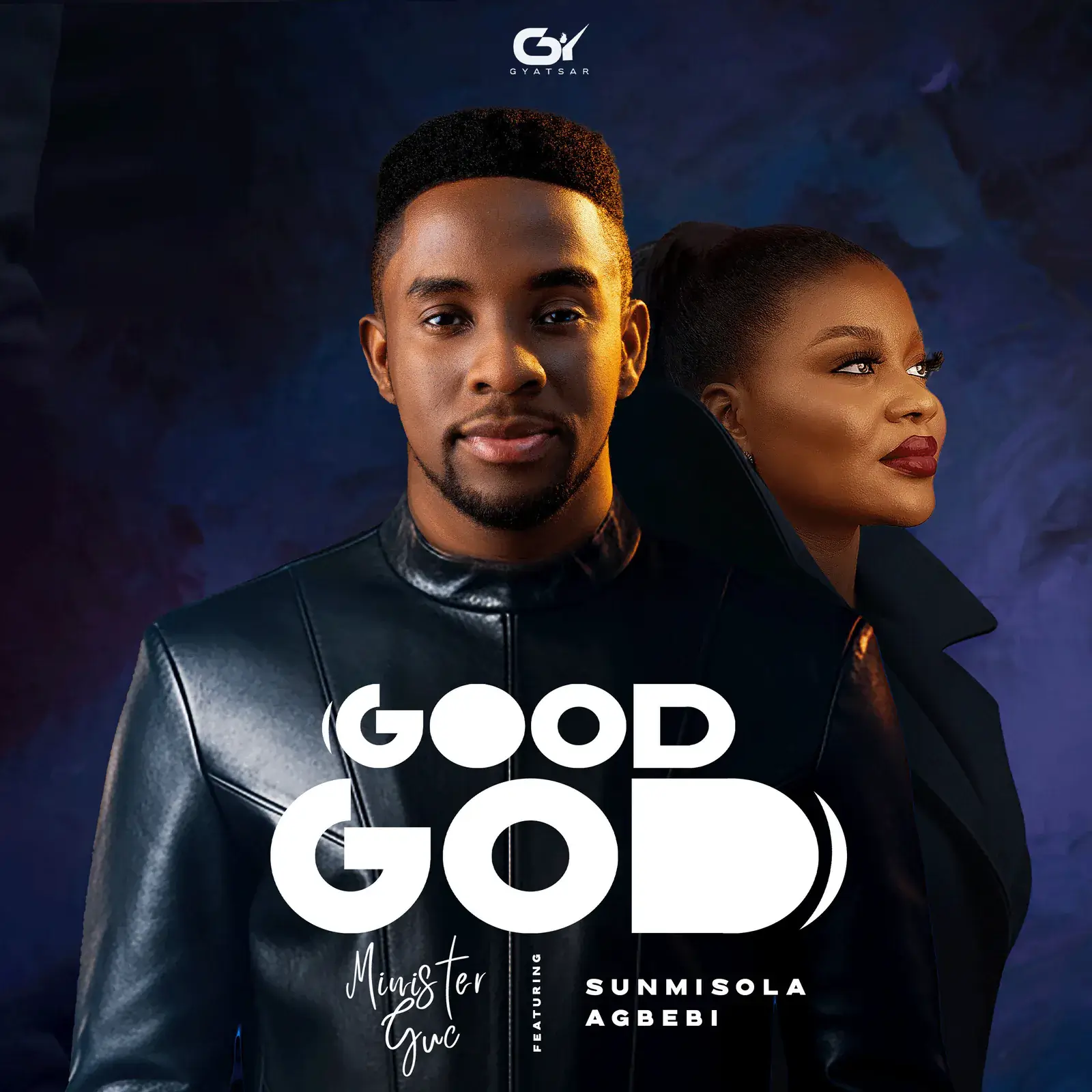 Minister GUC - Good God ft. Sunmisola Agbebi