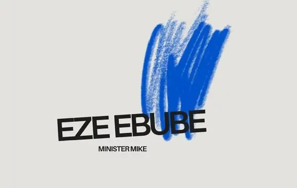 Minister Mike - Eze Ebube