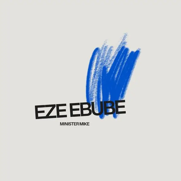 Minister Mike - Eze Ebube