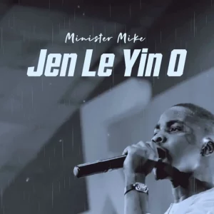 Minister Mike – Jen Le Yin O