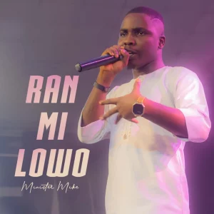 Minister Mike – Ran Mi Lowo