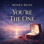 Moses Bliss – You’re The One