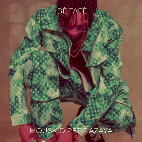 Mouskid Petit Azaya - Ibè Tafè