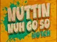 Notch - Nuttin Nuh Go So (2025 Remaster)