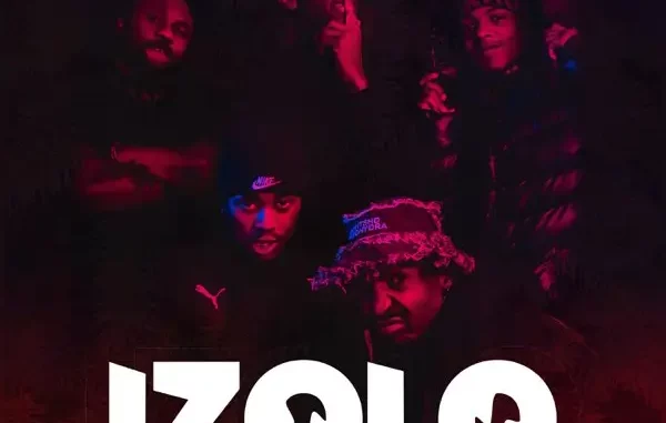 Officixl RSA, Benzoo & Mid9t - Izolo ft. Sizwe Alakine, Bukzin Keyz & Bob Mabena