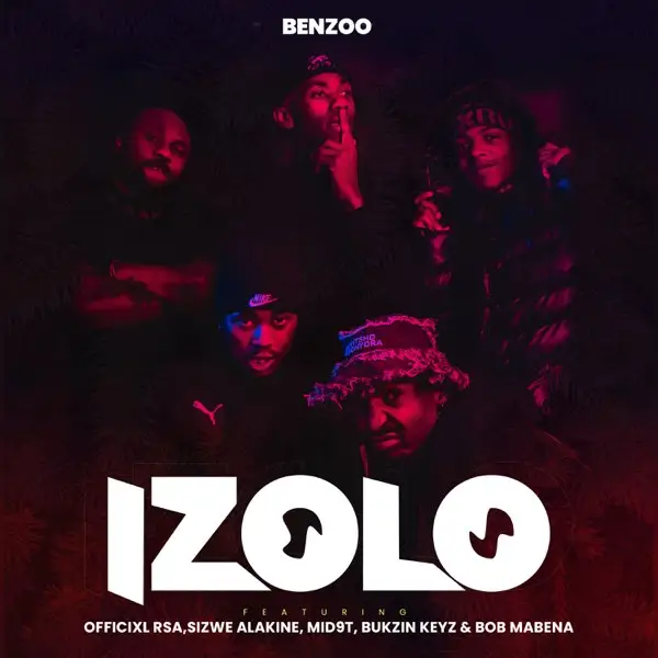 Officixl RSA, Benzoo & Mid9t - Izolo ft. Sizwe Alakine, Bukzin Keyz & Bob Mabena