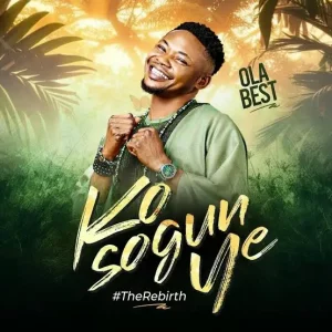 Ola Best – Kosogun Ye (The Rebirth)