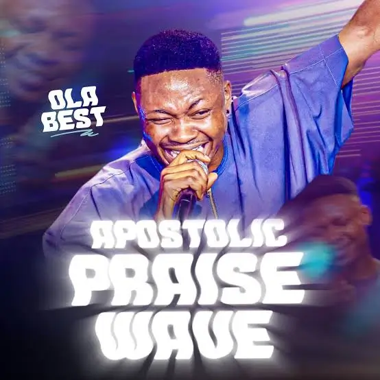 OlaBest - Apostolic Praise Wave