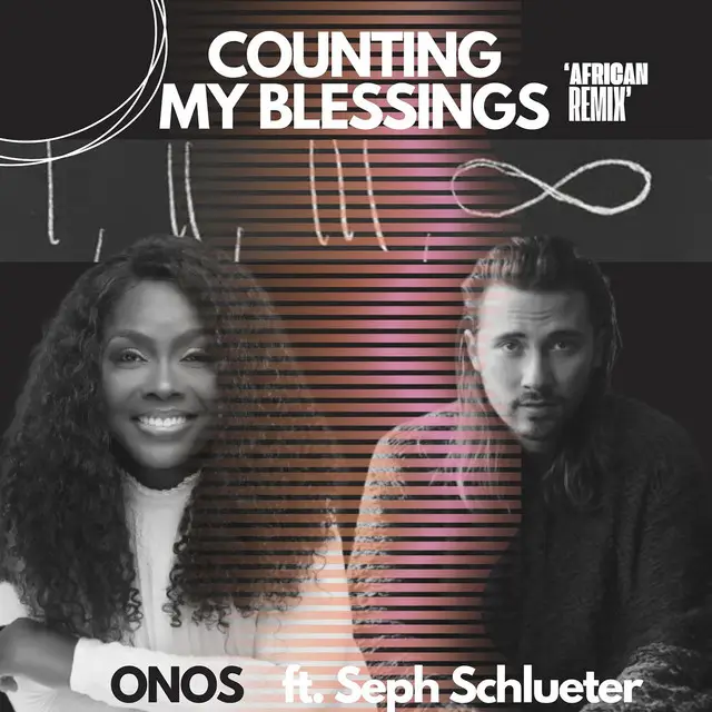 Onos - Counting my Blessings (African Remix) ft. Seph Schlueter