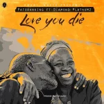 Patoranking ft. Diamond Platnumz – Love You Die