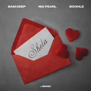 Sam Deep, Nia Pearl & Boohle – Shela ft. Mano