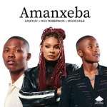 Sami Kay, Rox Roberson & Misokuhle – Amanxeba