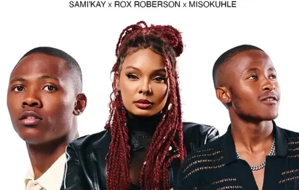 Sami Kay, Rox Roberson & Misokuhle - Amanxeba