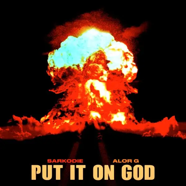 Sarkodie & AlorG - Put It On God